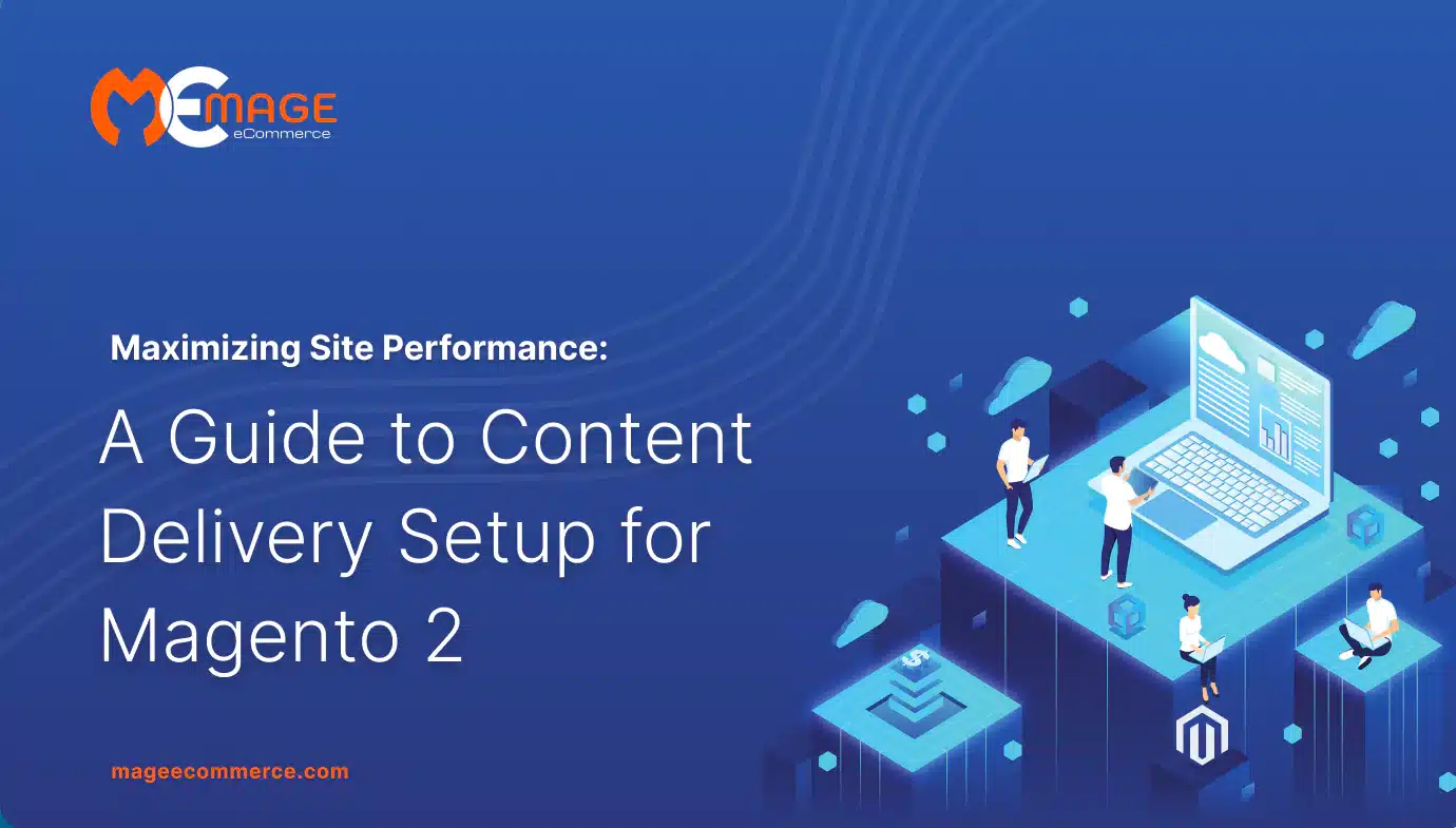 maximizing-site-performance-a-guide-to-content-delivery-setup-for-magento-2