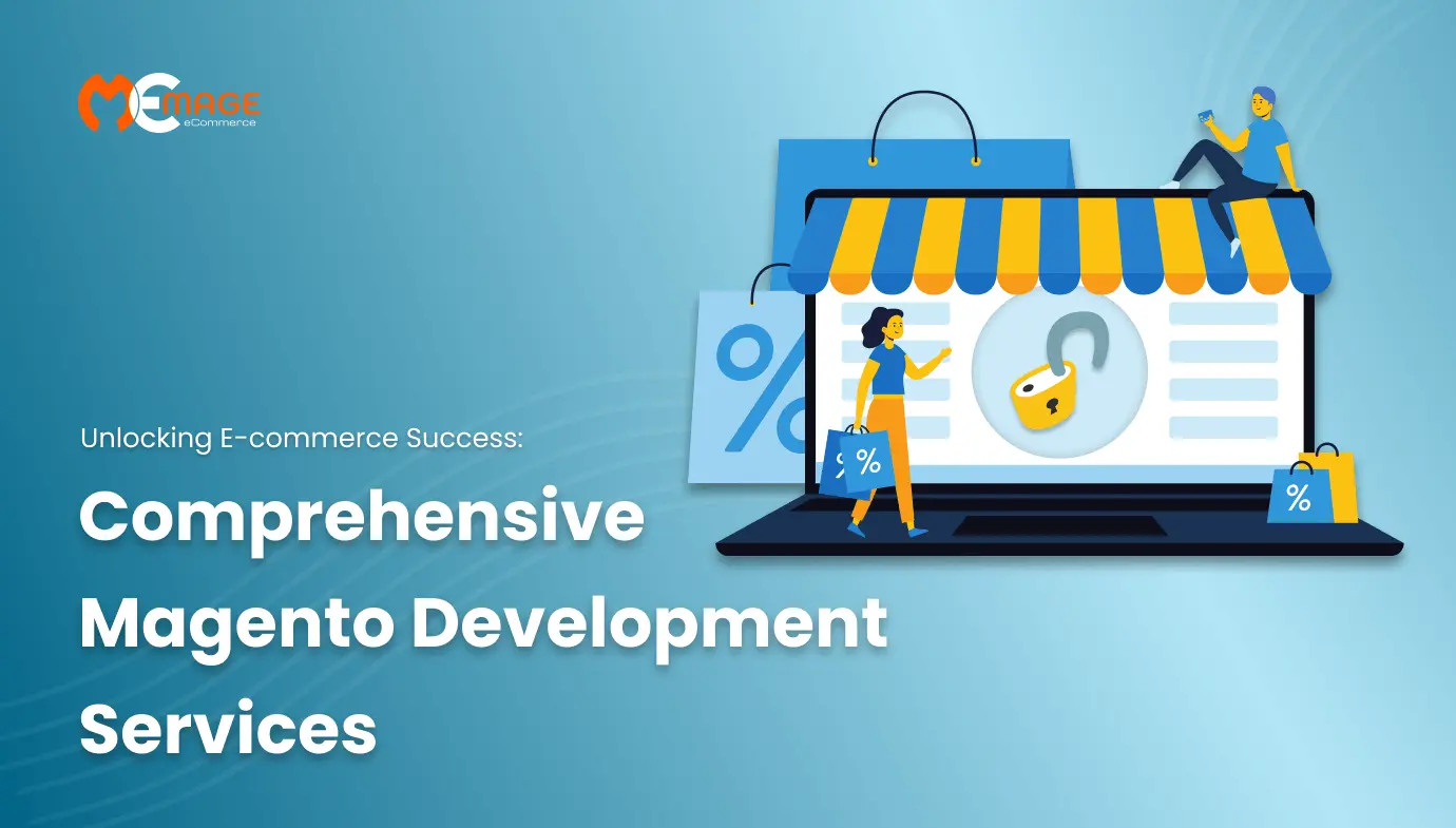 Unlocking E-commerce Success_ Comprehensive Magento Development Services